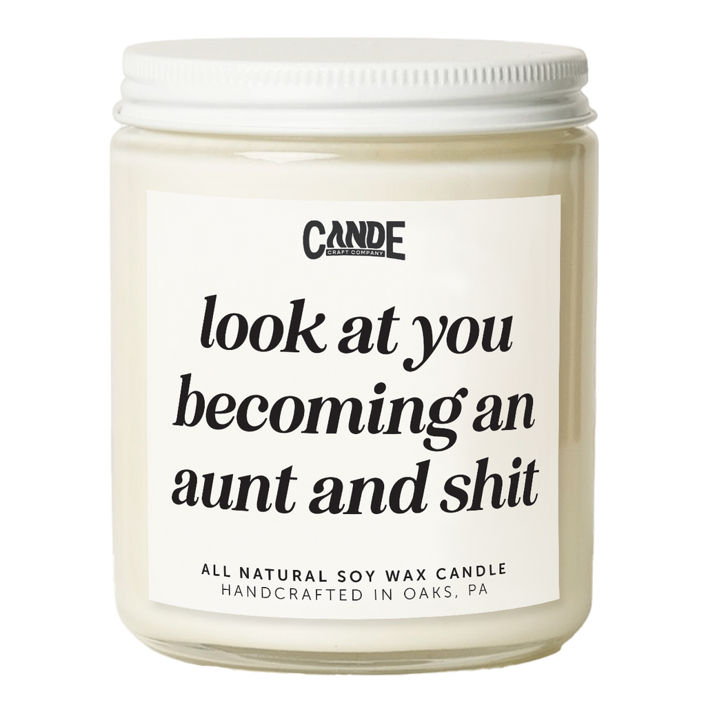 Look at You Becoming an Aunt and Shit Candle