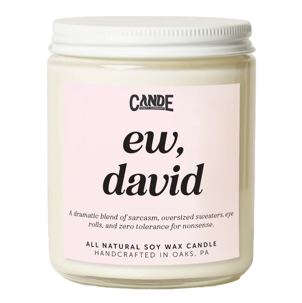 Ew, David Candle