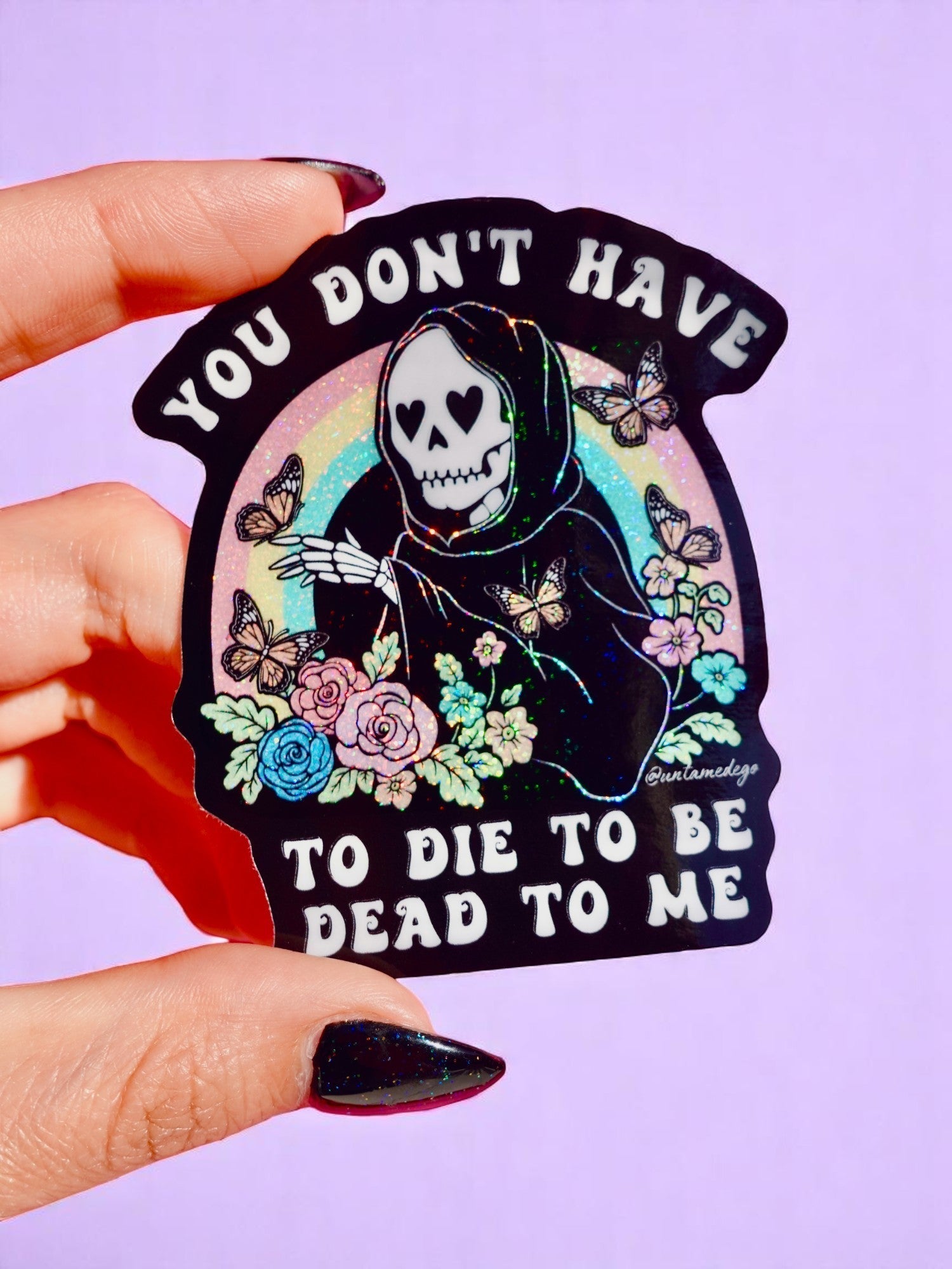 You Don’t Have to Die to Be Dead to Me Sticker